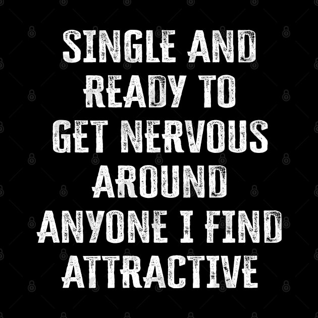 single and ready to get nervous around anyone i find attractive by AdelDa