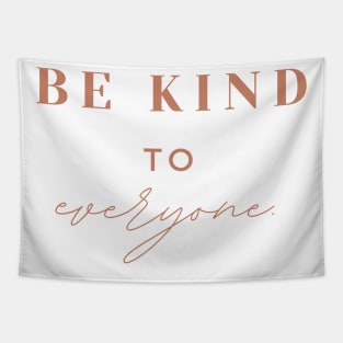 Be kind to everyone quotes Brown Typography Tapestry