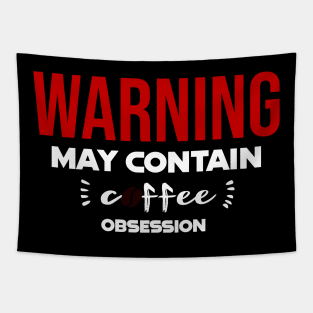 Warning: May Contain coffee Obsession Tapestry