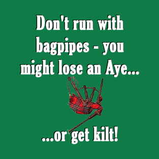 Don't run with bagpipes T-Shirt