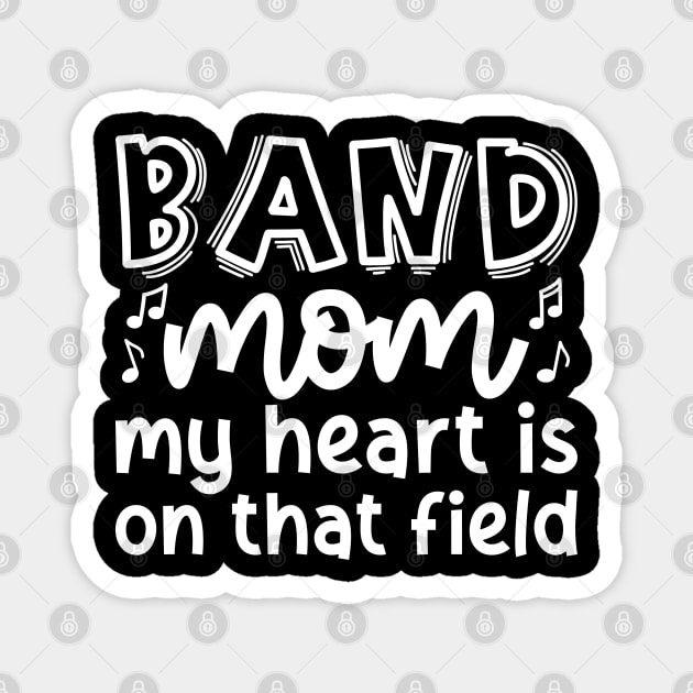 Band Mom My Heart Is On That Field Marching Band Cute Funny Magnet by GlimmerDesigns