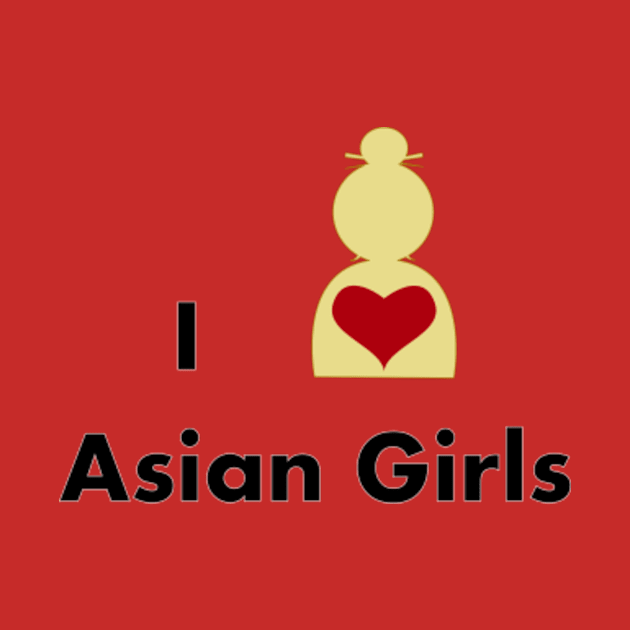 I Love Asian Girls by VictoriaWalton