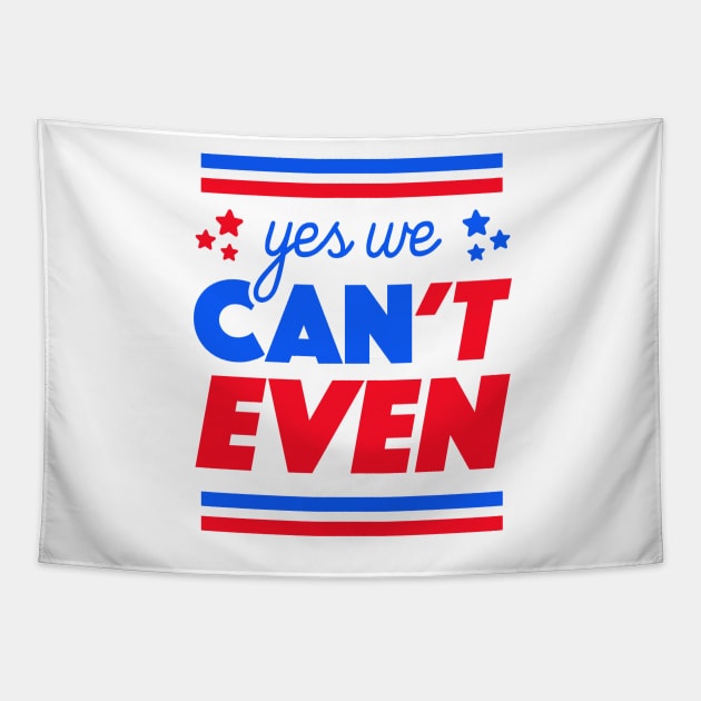 Yes We Can't Even Tapestry by tabners