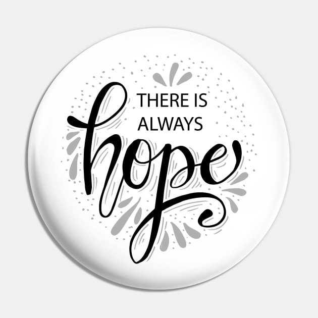 There is always hope. Hand drawn calligraphy Pin by Handini _Atmodiwiryo