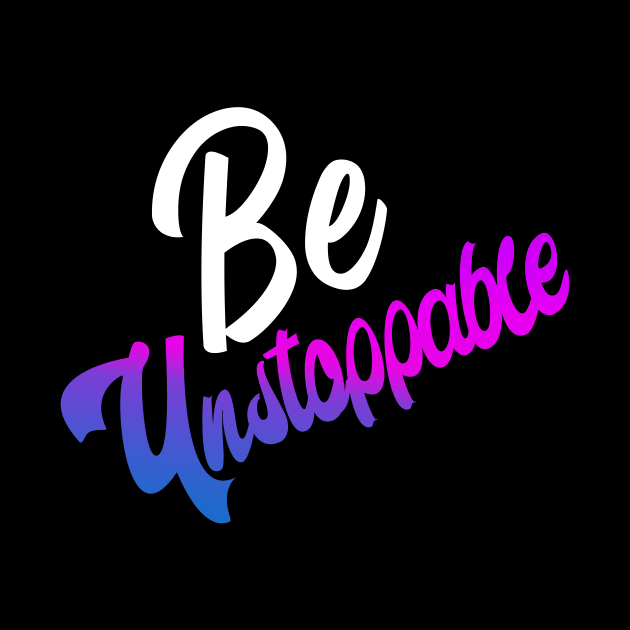 Colorful Be unstoppable Christian Design by Brixx