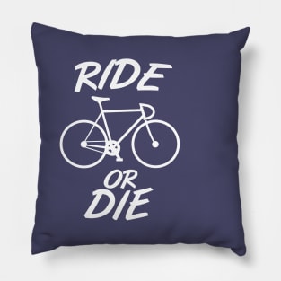 Ride or die cycling Pillow