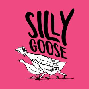 Silly Goose | Funny Saying With Black And White Words And Edward Lear Vintage Goose Illustration T-Shirt