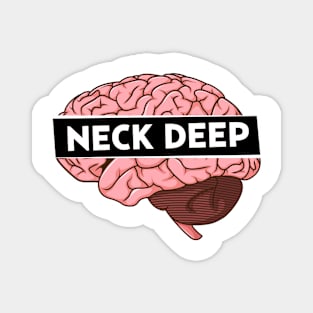 NECK DEEP IN MY BRAIN Magnet