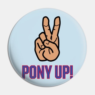 Pony Up! Pin