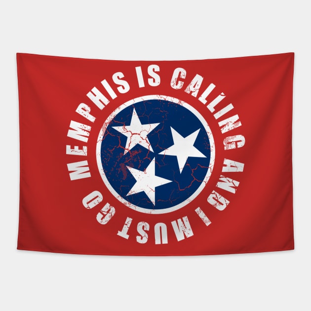 Memphis Is Calling And I Must Go Tennessee Flag Tapestry by E