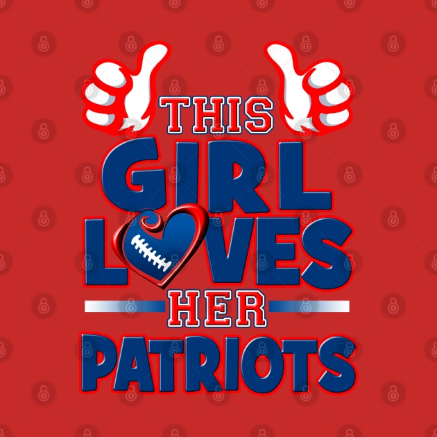 This Girl Loves Her Patriots Football by Just Another Shirt