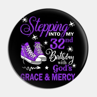Stepping Into My 32nd Birthday With God's Grace & Mercy Bday Pin