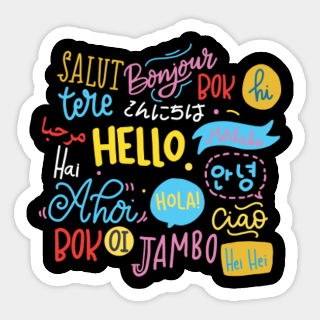 Hello Word In Different Languages Gifts Hello Word In Different Languages Sticker Teepublic
