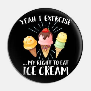 Right To Eat Ice Cream Pin