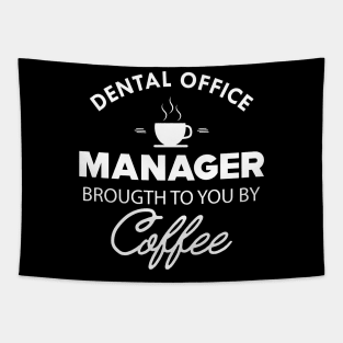 Dental Office Manager brought to you by coffee Tapestry