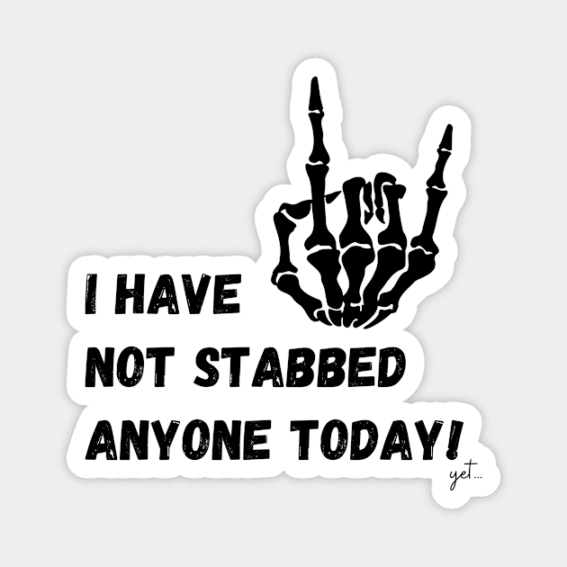 Hooray for No Stabbing People! Magnet by thedysfunctionalbutterfly