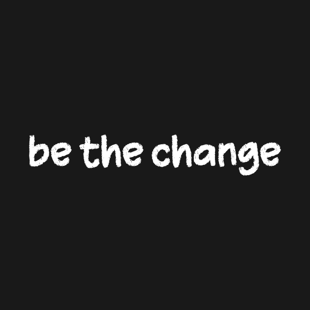 Be the Change by little osaka shop