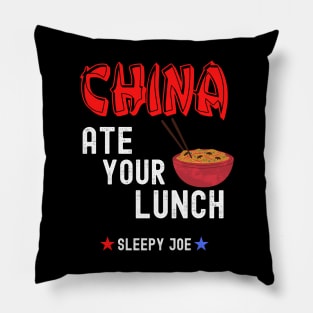 China Ate Your Lunch Joe Fu7nny Presidential Debate Quote Pillow