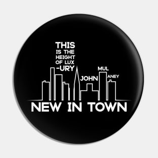 New In Town Pin