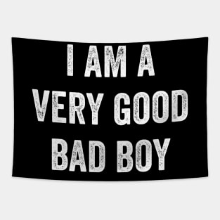 I Am A Very Good Bad Boy Tapestry