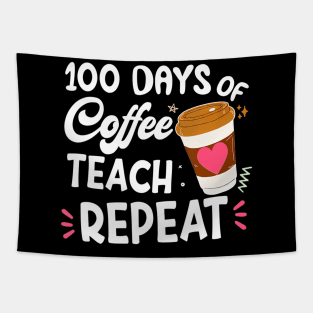 100 Days Of Coffee Teach Repeat 100Th Day School Teacher Tapestry