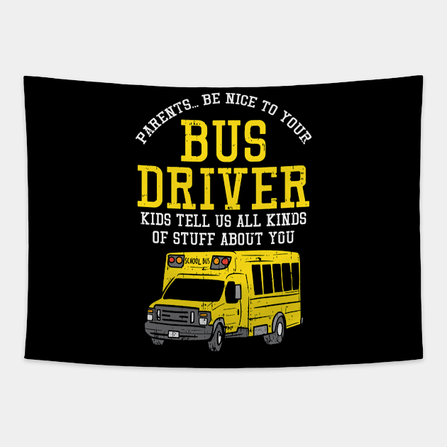 Parents Be Nice To Your Bus Driver Kids Tell Us All Kinds Of Stuff About You Tapestry by maxdax