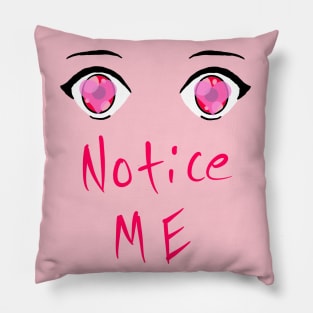 Notice Me Pillow