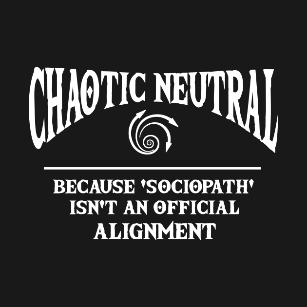 Chaotic Neutral by NerdWordApparel