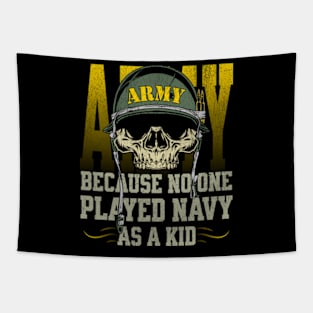 Army Because No One Played Navy as a Kid Tapestry