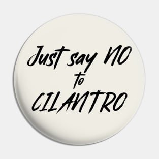 say no to Cilantro Pin