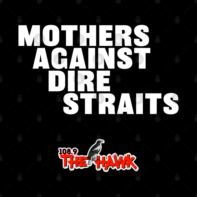 Mothers Against Dire Straits by goodrockfacts