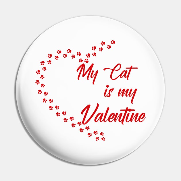 My Cat Is My Valentine Pin by Dealphy