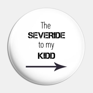 *NEW* Severide to my Kidd Pin