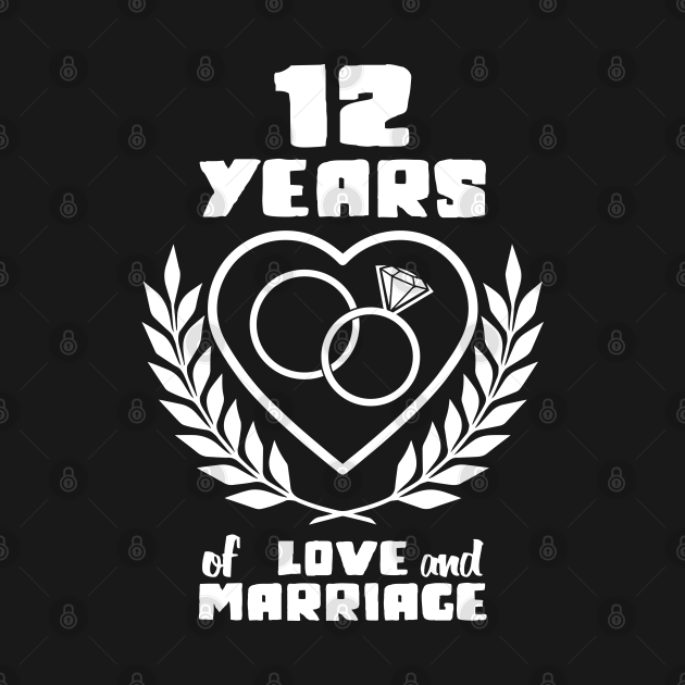 12th wedding anniversary Twelve Year Wedding Anniversary TShirt