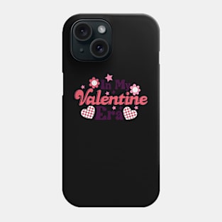 In My Valentine Era Happy Valentines Day Cute Valentines Era Phone Case