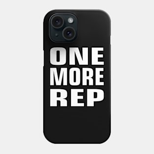 ONE MORE REP Phone Case