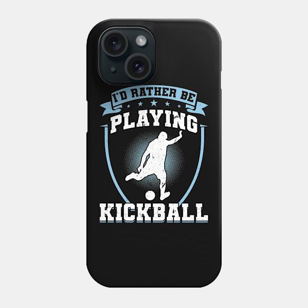 I'd rather be playing Kickball Kickballer Phone Case by Peco-Designs