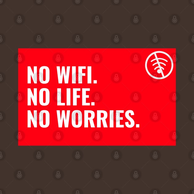 No Wifi. No Life. No worries by Suimei