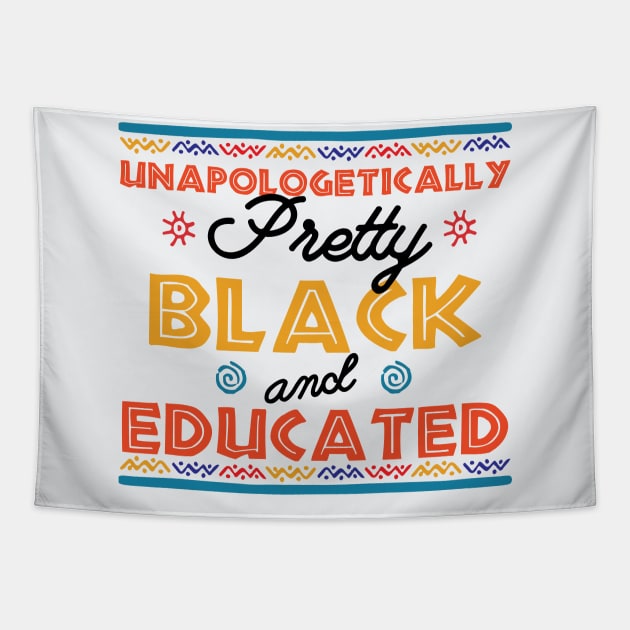 Unapologetically Pretty Black And Educated T-Shirt, Unapologetically, Pretty Girl, Black And Educated, Black Beauty, HBCU Shirt, Educated Tapestry by Gaming champion