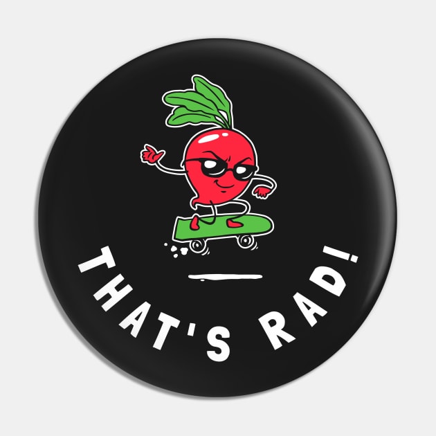 That's Rad! Pin by dumbshirts