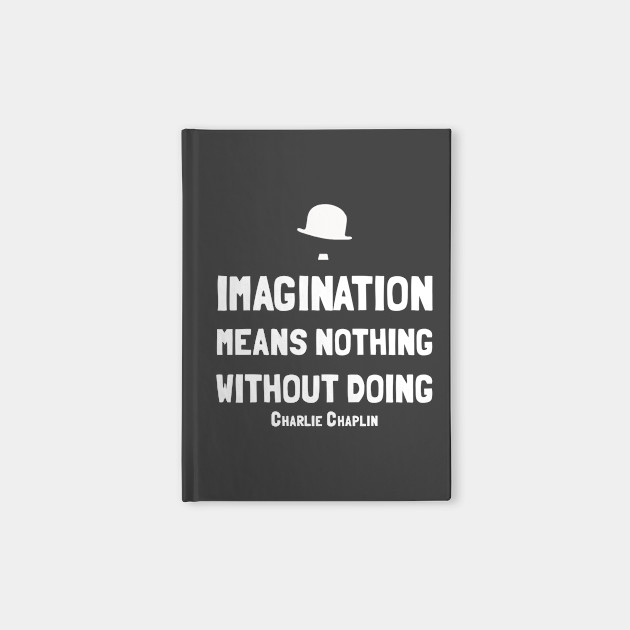 Charlie Chaplin Quote Design Charlie Chaplin Notebook Teepublic