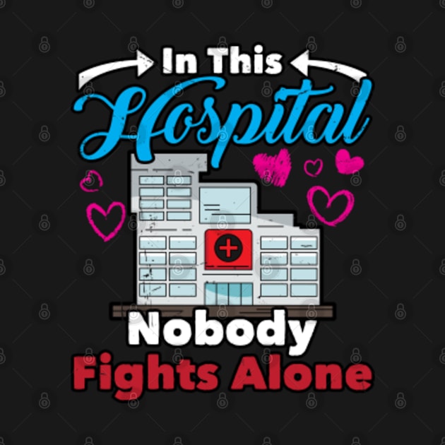 In This Hospital Nobody Fights Alone, Nurse by A-Buddies