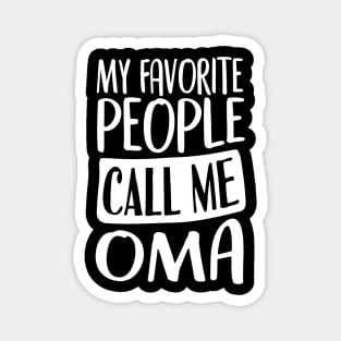 My Favorite People Call Me Oma -  Announcement to Oma - Mother's Day Magnet