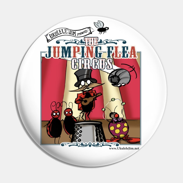 Ukulele Jim Presents The Jumping Flea Circus Pin by UkuleleJim