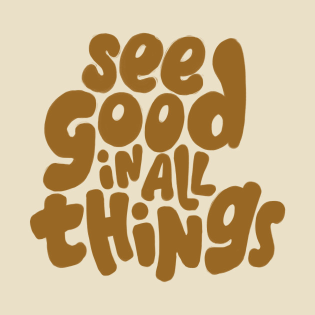 See good in all things by WordFandom