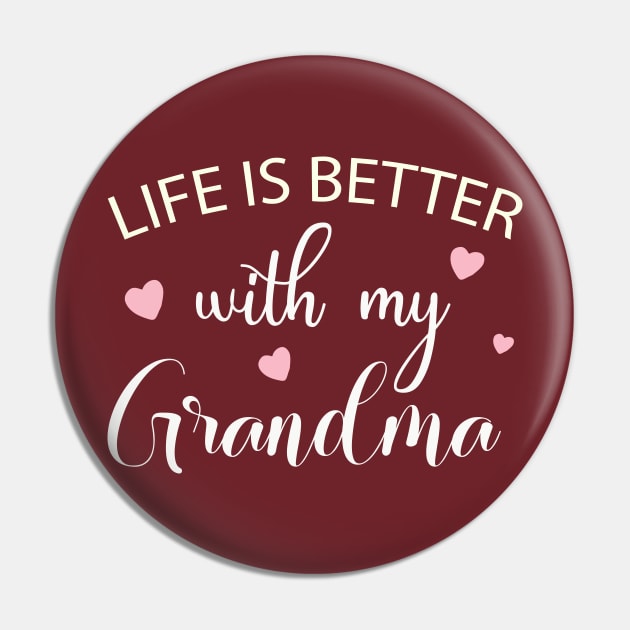 Life Is Better With My Grandma Pin by Designdaily