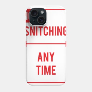 NO SNITCHING Phone Case