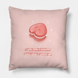 I sure didn't macaron choice when i picked you macaron pun Pillow