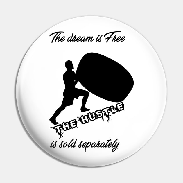 The dream is free. The hustle is sold separately Pin by momo1978