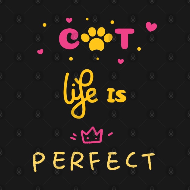 Cat life is perfect funny pet quote saying by Hohohaxi